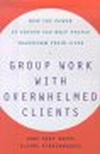 Group Work with Overwhelmed Clients