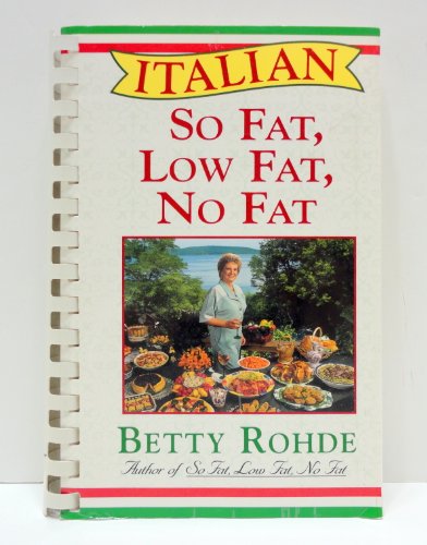 Italian So Fat, Low Fat, No Fat By Betty Rohde | World of Books US
