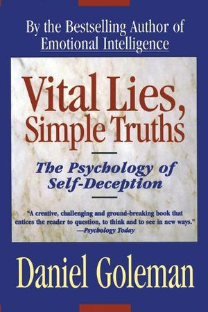 Vital Lies Simple Truths : the Psychology of Self-Deception