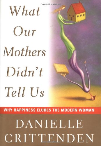 What Our Mothers Didn't Tell Us