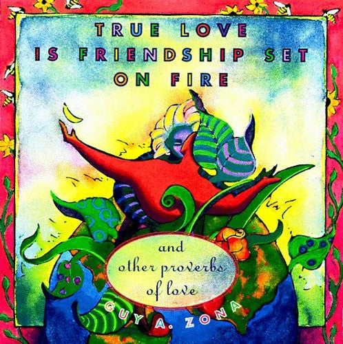 True Love is Friendship Set on Fire