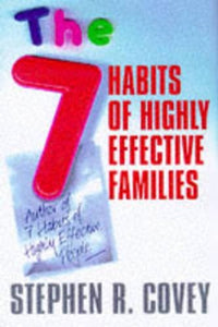 The 7 Habits of Highly Effective Familes 