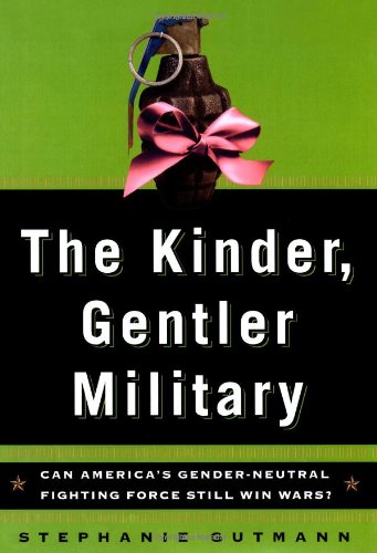 The Kinder, Gentler Military