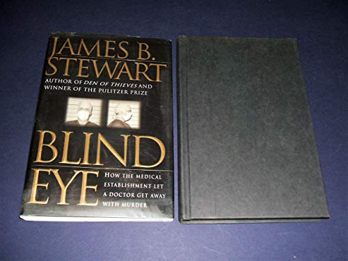 Blind Eye: How the Medical Establishment Let a Doctor Get away with Murder