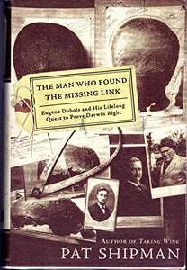 The Man Who Found the Missing Link 