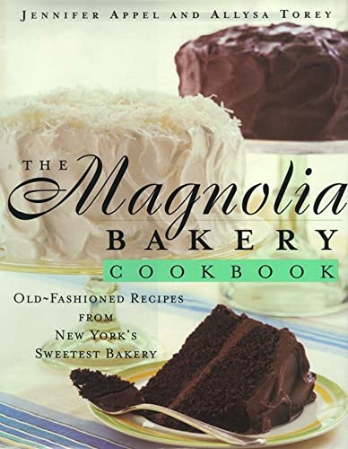 The Magnolia Bakery Cookbook: Old Fasioned Recipes from New York's Sweetest Bakery