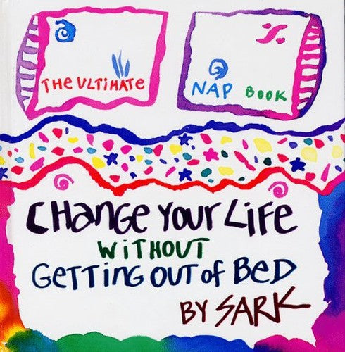 Change Your Life without Getting Out of Bed