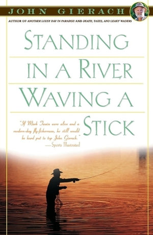 Standing in a River Waving a Stick