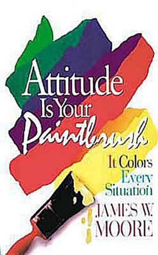 Attitude is Your Paintbrush