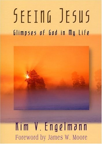 Seeing Jesus Glimpses of God in My Life