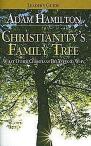 Christianity's Family Tree Leader's Guide 