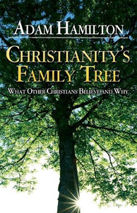 Christianity's Family Tree Participant's Guide 