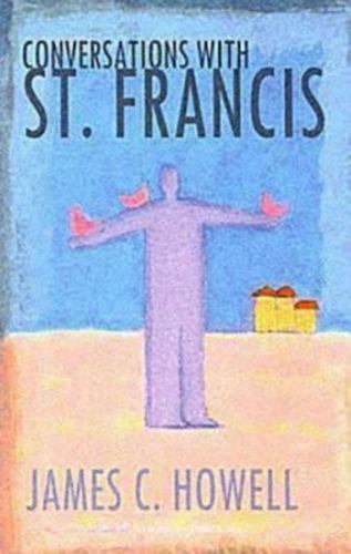 Conversations with St.Francis