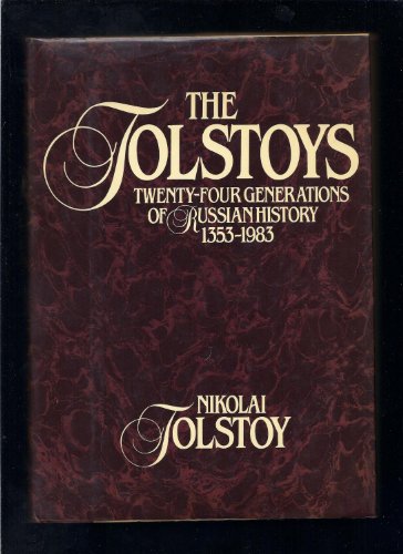 The Tolstoys, Twenty-Four Generations of Russian History, 1353-1983