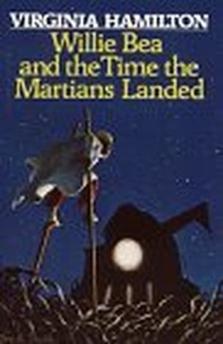 Willie Bea and the Time the Martians Landed