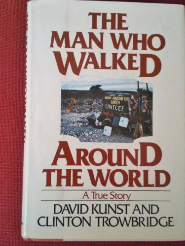 The man who walked around the world: A true story