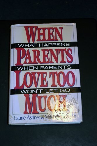 When Parents Love Too Much