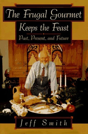 The Frugal Gourmet Keeps the Feast