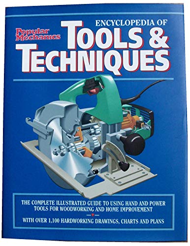 Popular Mechanics Encyclopedia of Tools and Techniques