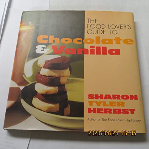 Food Lover's Guide to Chocolate and Vanilla