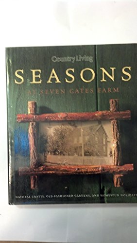 "Country Living" Seasons at Seven Gates Farm