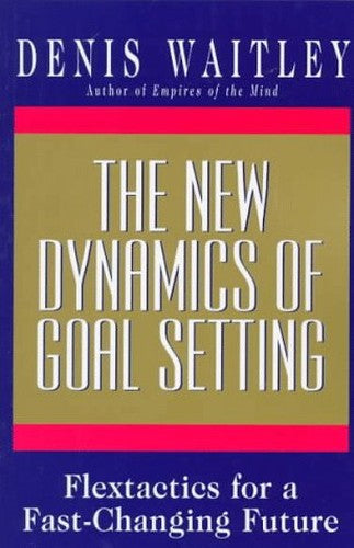 The New Dynamics of Goal Setting