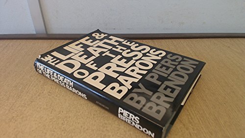 The Life and Death of the Press Barons