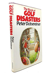 The Book of Golf Disasters 