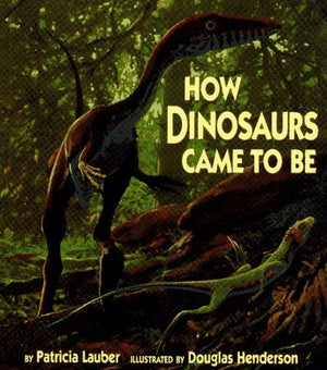How Dinosaurs Came to be