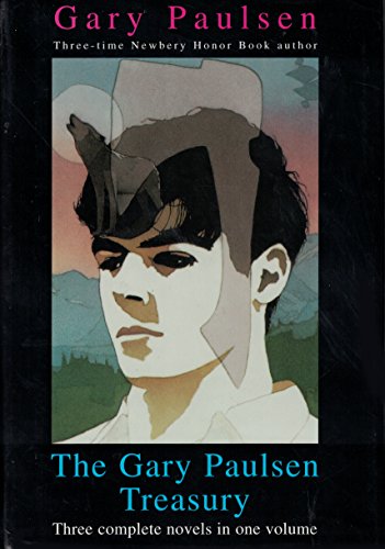 Gary Paulsen Treasury  Three Complete Novels In One Volume