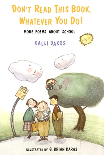 Dont Read This Book Whatever You Do: More Poems about School