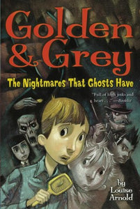 Golden & Grey: The Nightmares That Ghosts Have 