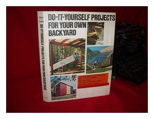 Do-It-Yourself Projects for Your Own Backyard