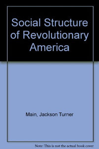 Social Structure of Revolutionary America 