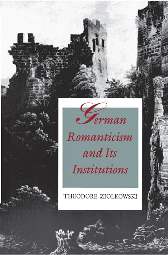 German Romanticism and Its Institutions