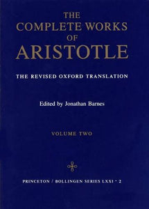 The Complete Works of Aristotle, Volume Two 