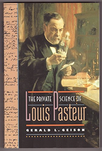 The Private Science of Louis Pasteur