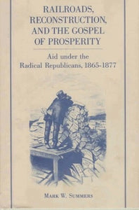 Railroads, Reconstruction, and the Gospel of Prosperity 