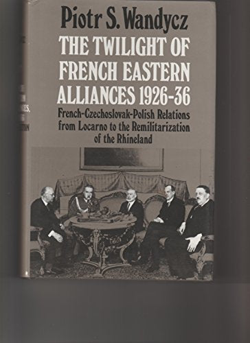 The Twilight of French Eastern Alliances, 1926-1936