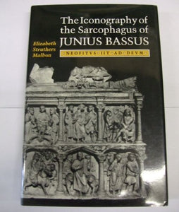The Iconography of the Sarcophagus of Junius Bassus 