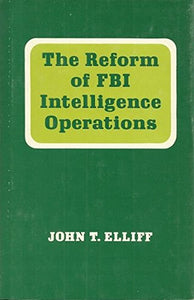 The Reform of FBI Intelligence Operations 
