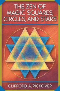 The Zen of Magic Squares, Circles, and Stars 
