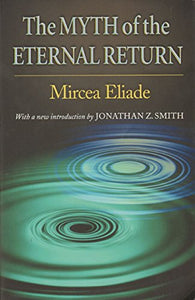 The Myth of the Eternal Return 