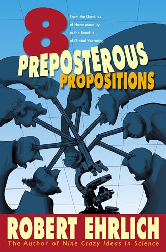 Eight Preposterous Propositions