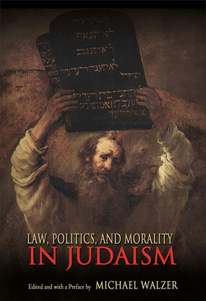Law, Politics, and Morality in Judaism