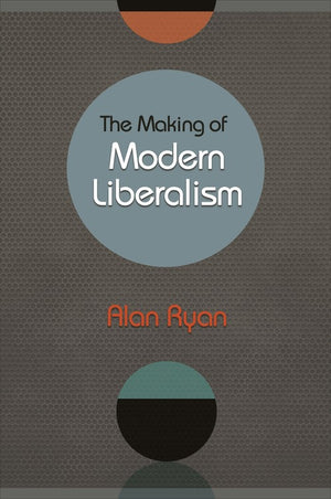 The Making of Modern Liberalism