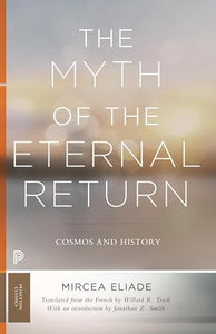 The Myth of the Eternal Return 
