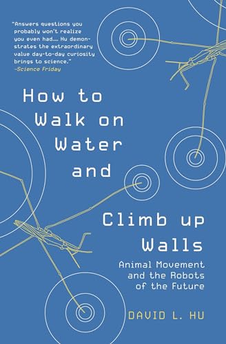 How to Walk on Water and Climb up Walls