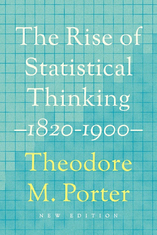 The Rise of Statistical Thinking, 1820-1900