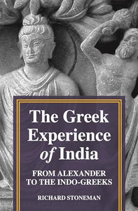 The Greek Experience of India 